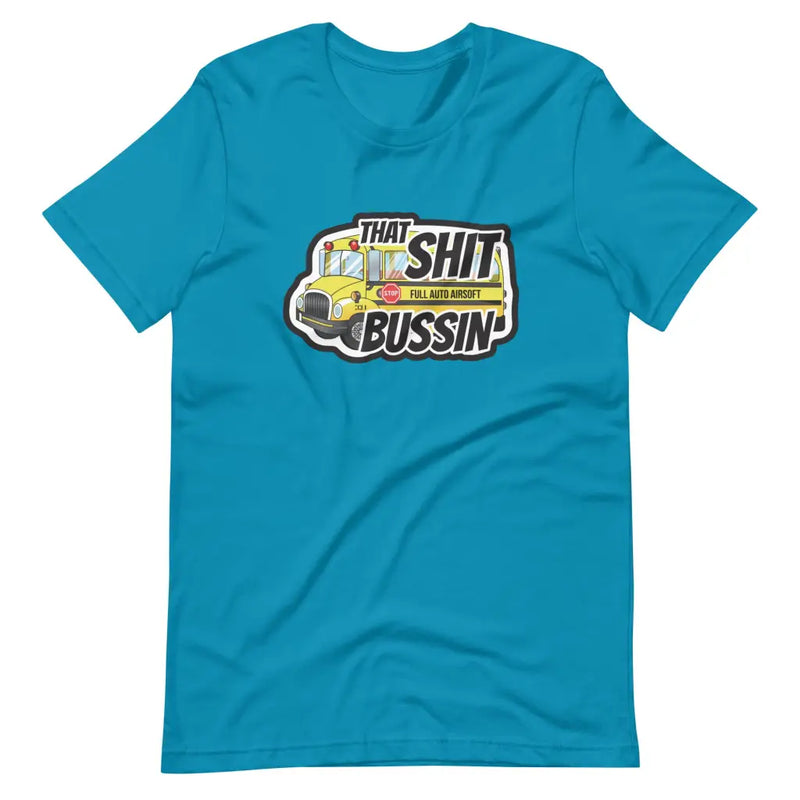 That Sh*t Bussin T - Shirt - Aqua / S