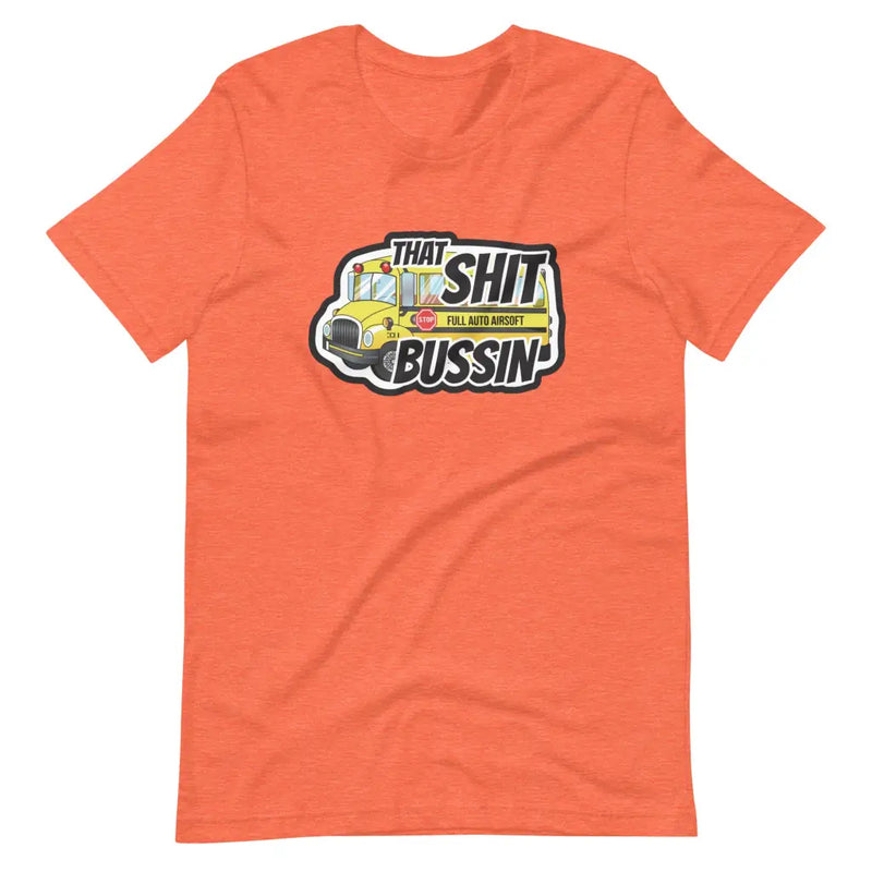 That Sh*t Bussin T - Shirt - Heather Orange / S