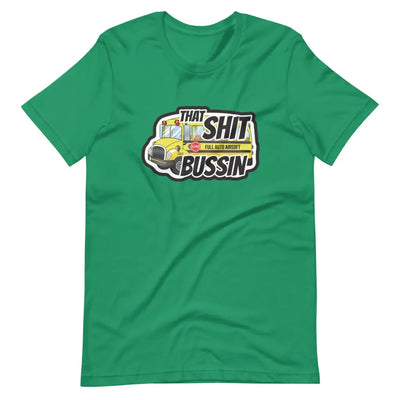That Sh*t Bussin T - Shirt - Kelly / XS
