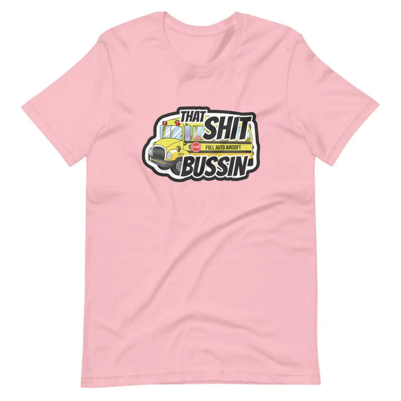 That Sh*t Bussin T - Shirt - Pink / S